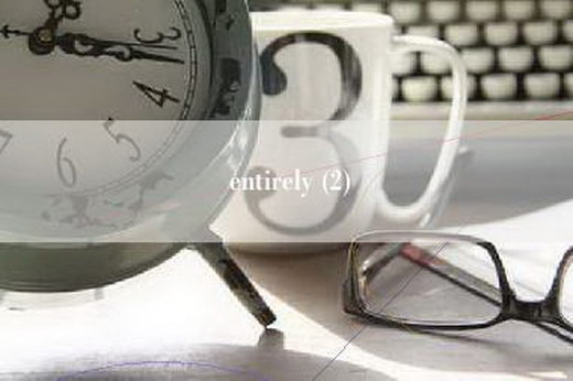 entirely (2)